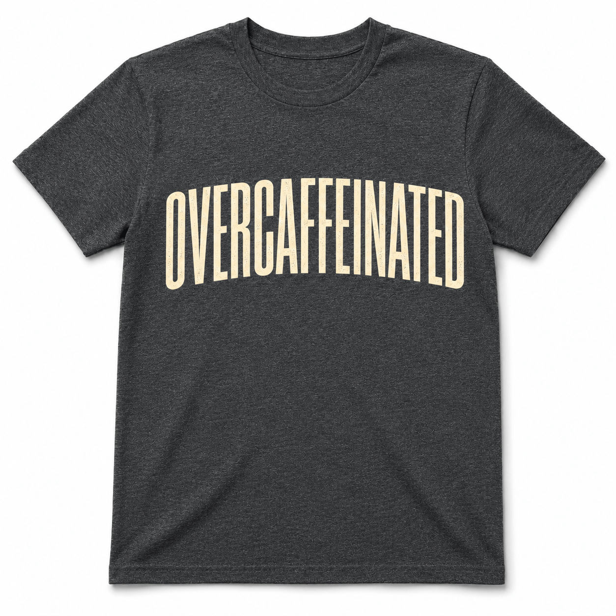 OVERCAFFEINATED TIME T-Shirt