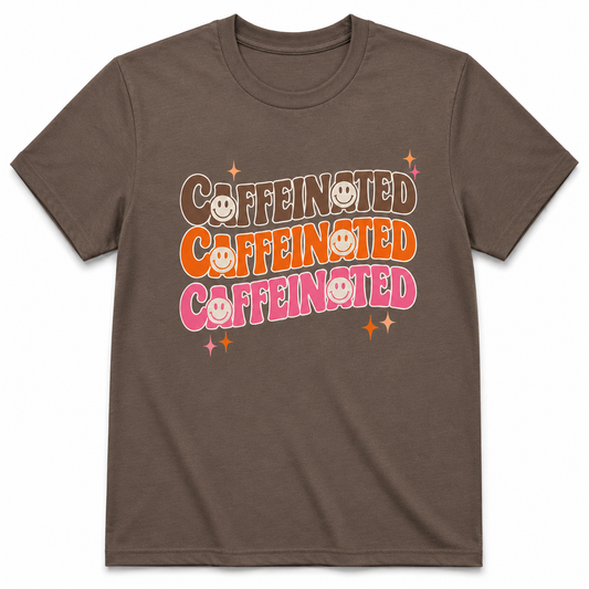 Caffeinated Caffeinated Caffeinated T-Shirt