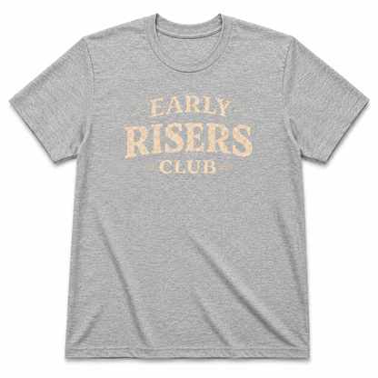 EARLY RISERS CLUB T-Shirt