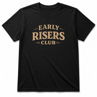EARLY RISERS CLUB T-Shirt