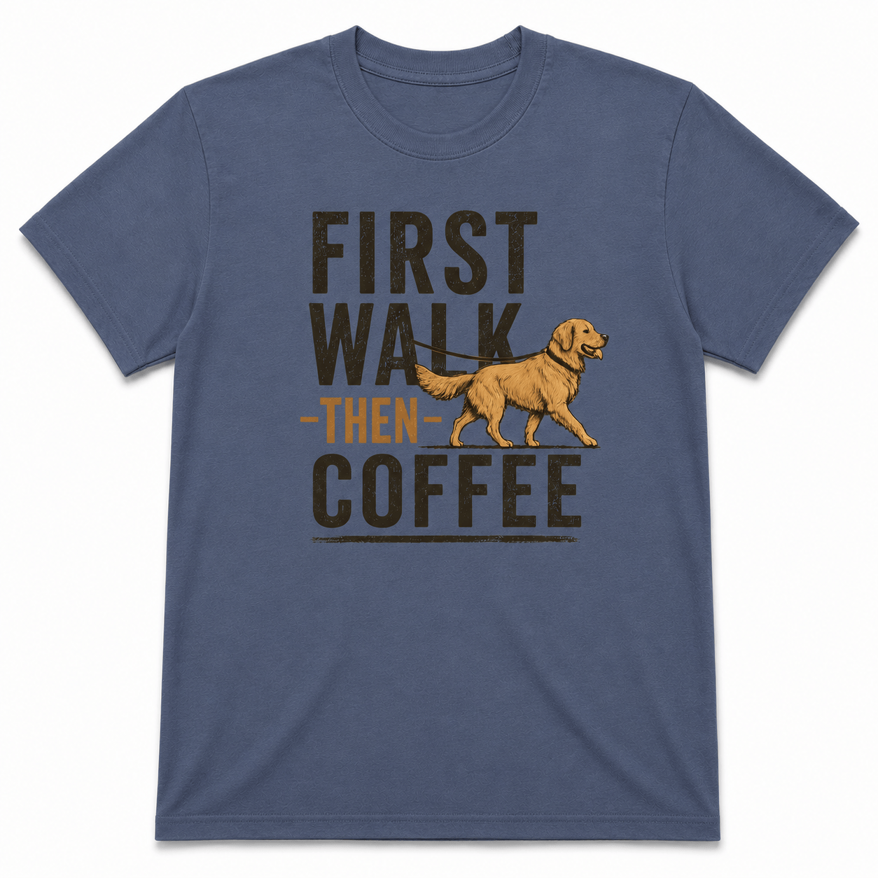 FIRST WALK THEN COFFEE T-Shirt