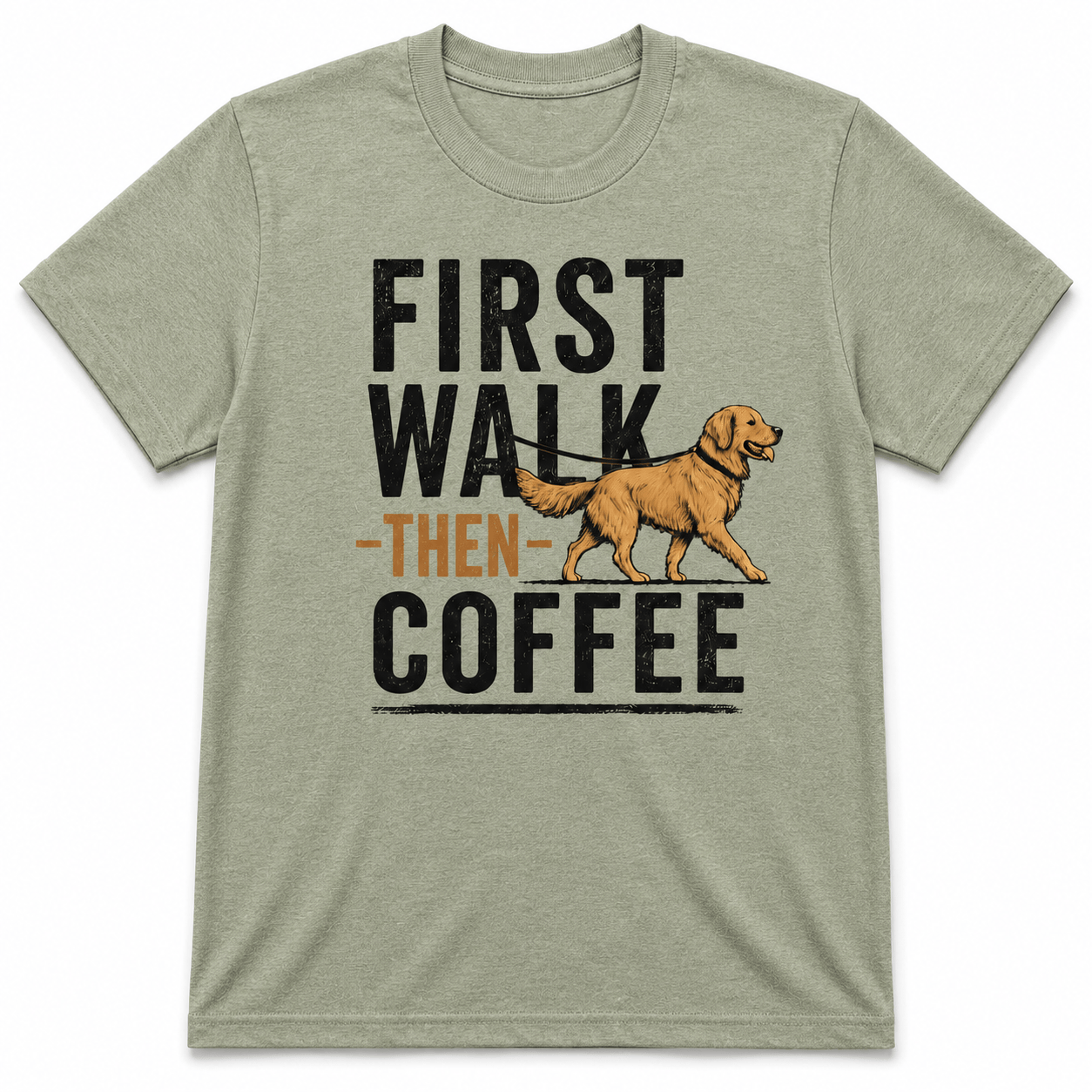 FIRST WALK THEN COFFEE T-Shirt