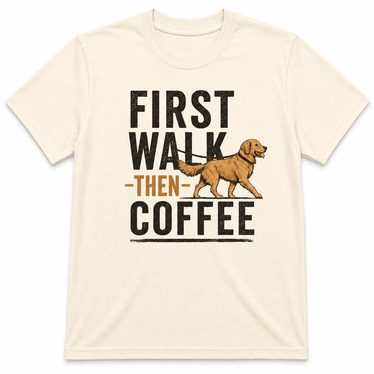 FIRST WALK THEN COFFEE T-Shirt