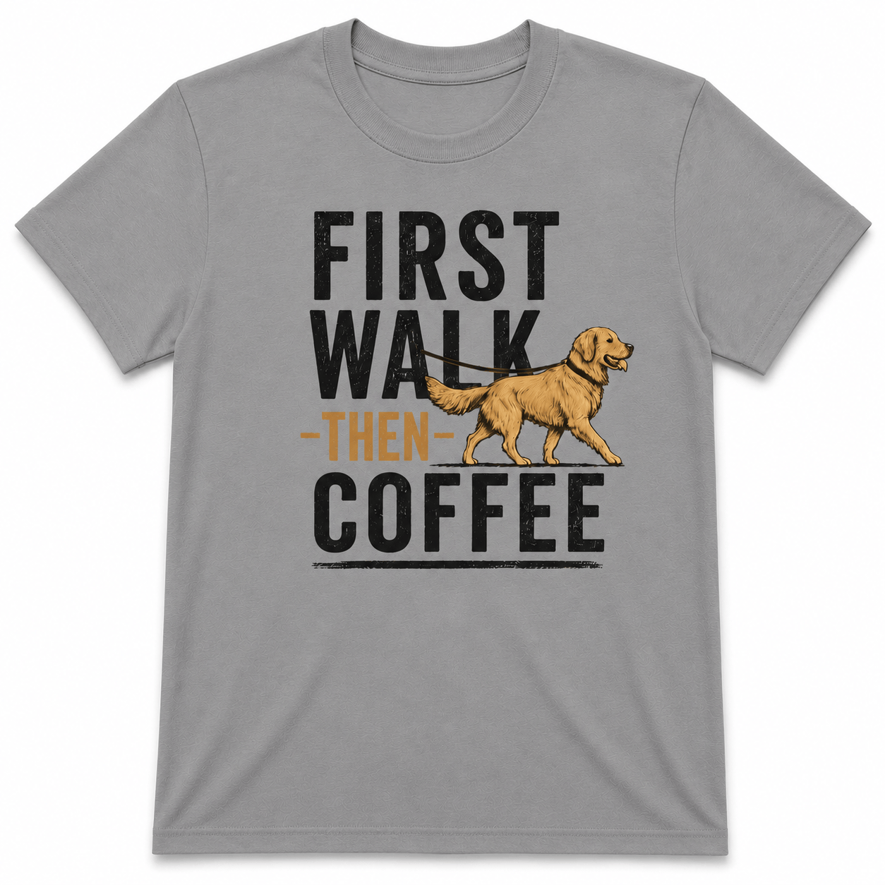FIRST WALK THEN COFFEE T-Shirt