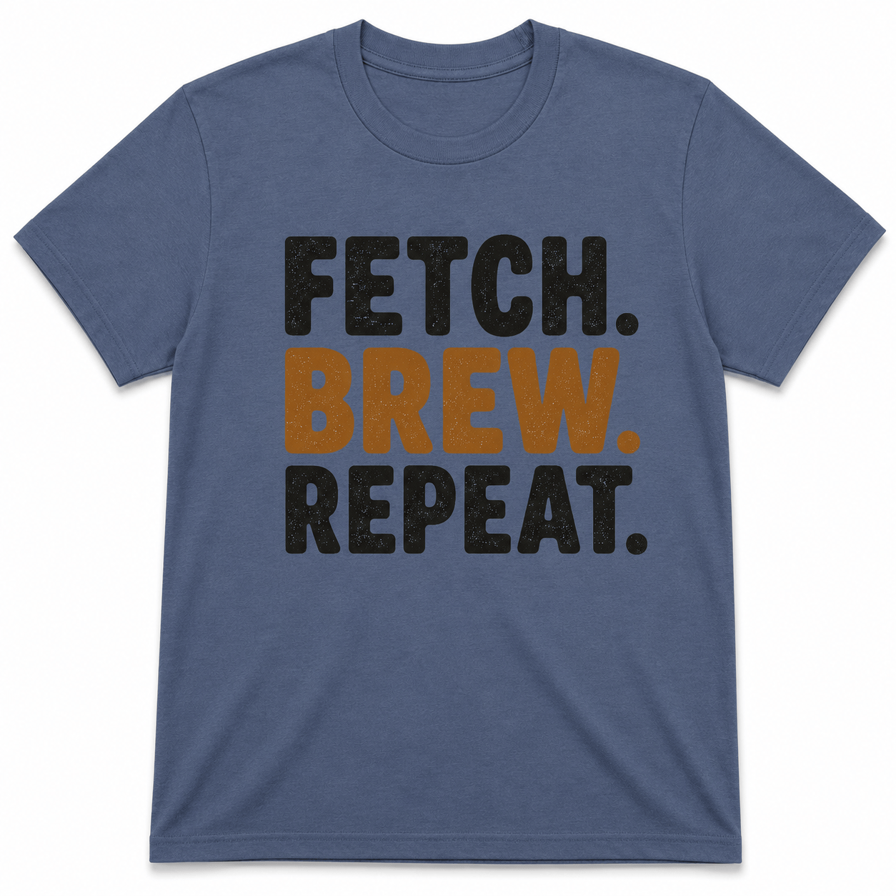 FETCH BREW REPEAT T-Shirt