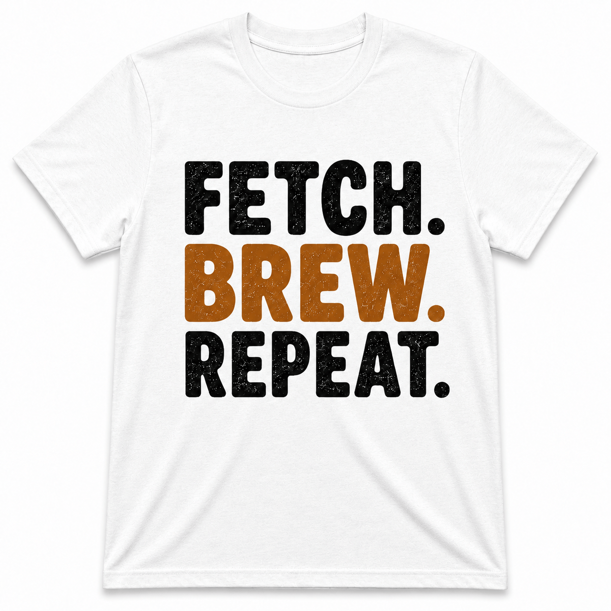 FETCH BREW REPEAT T-Shirt