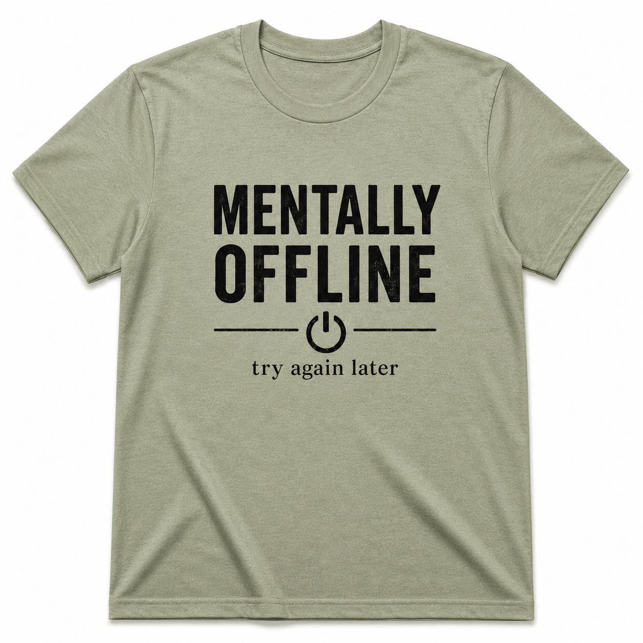 MENTALLY OFFLINE T-Shirt