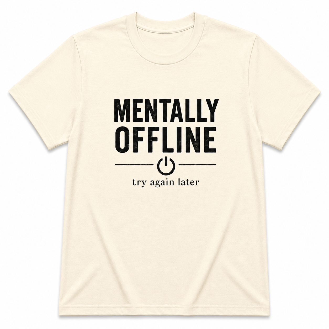 MENTALLY OFFLINE T-Shirt