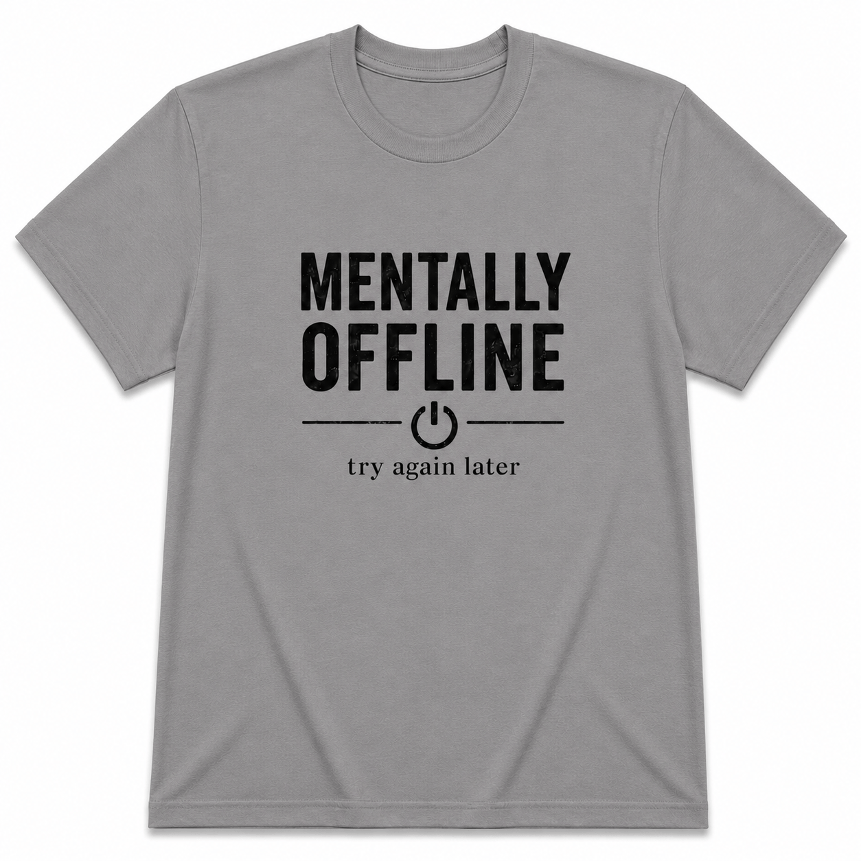 MENTALLY OFFLINE T-Shirt