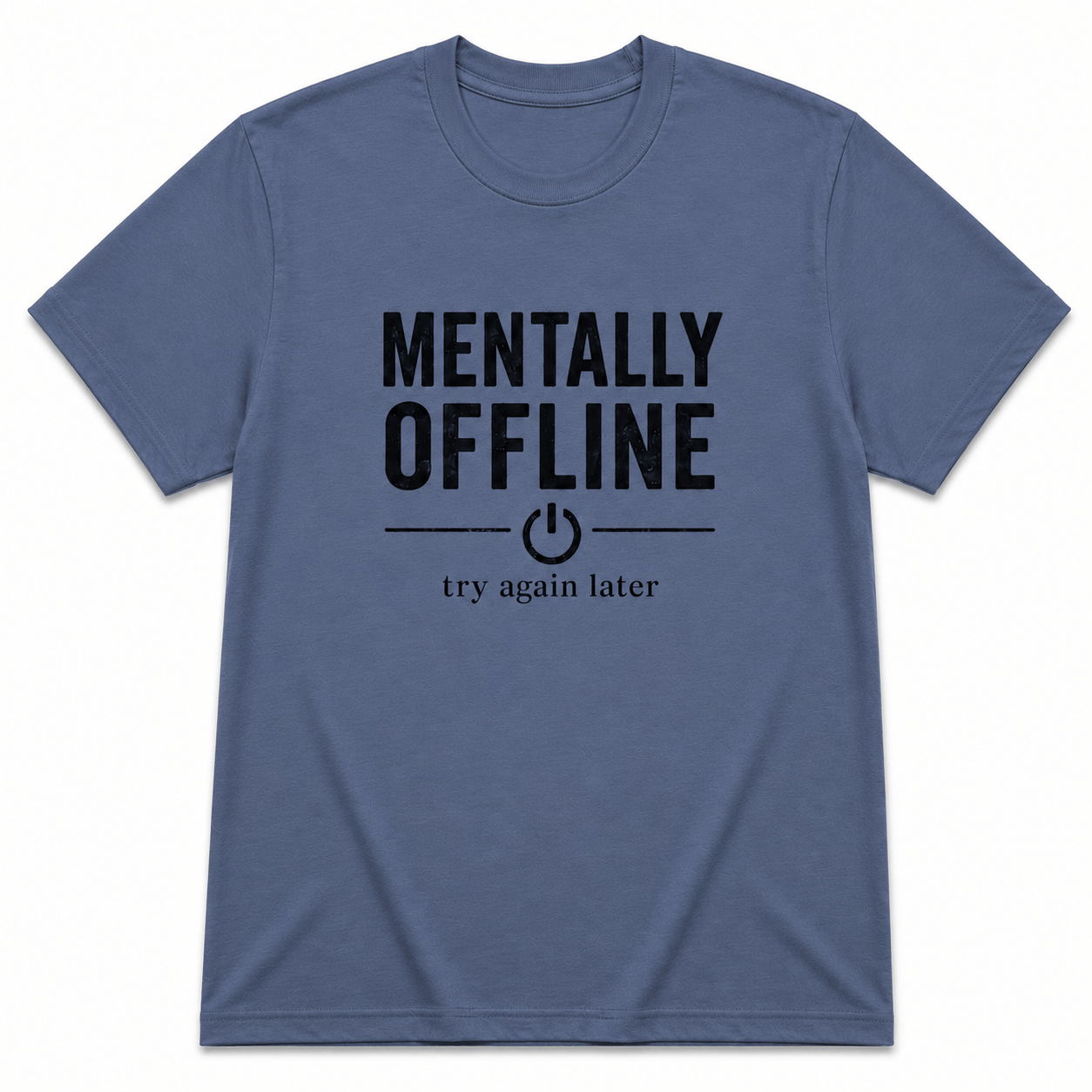 MENTALLY OFFLINE T-Shirt