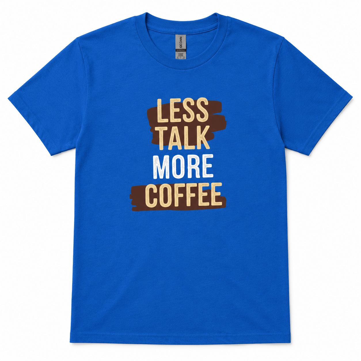 LESS TALK MORE COFFEE