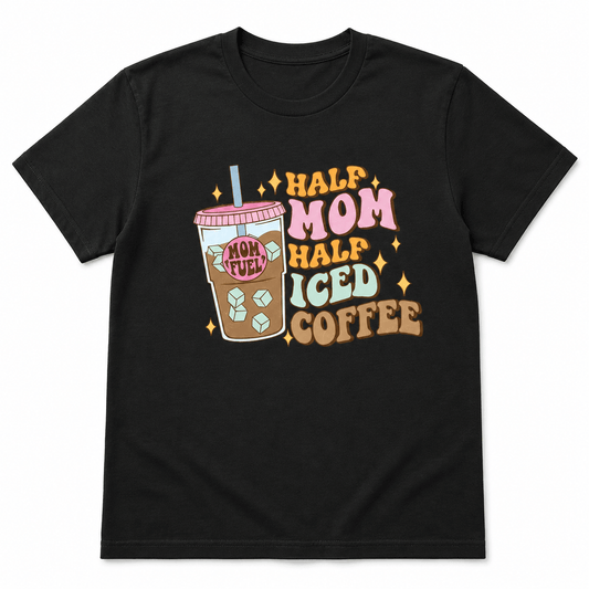 Half Mom Half Iced Coffee Shirt