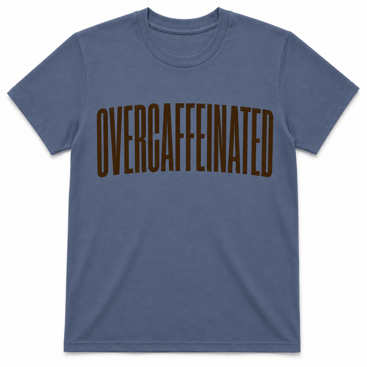 OVERCAFFEINATED TIME T-Shirt