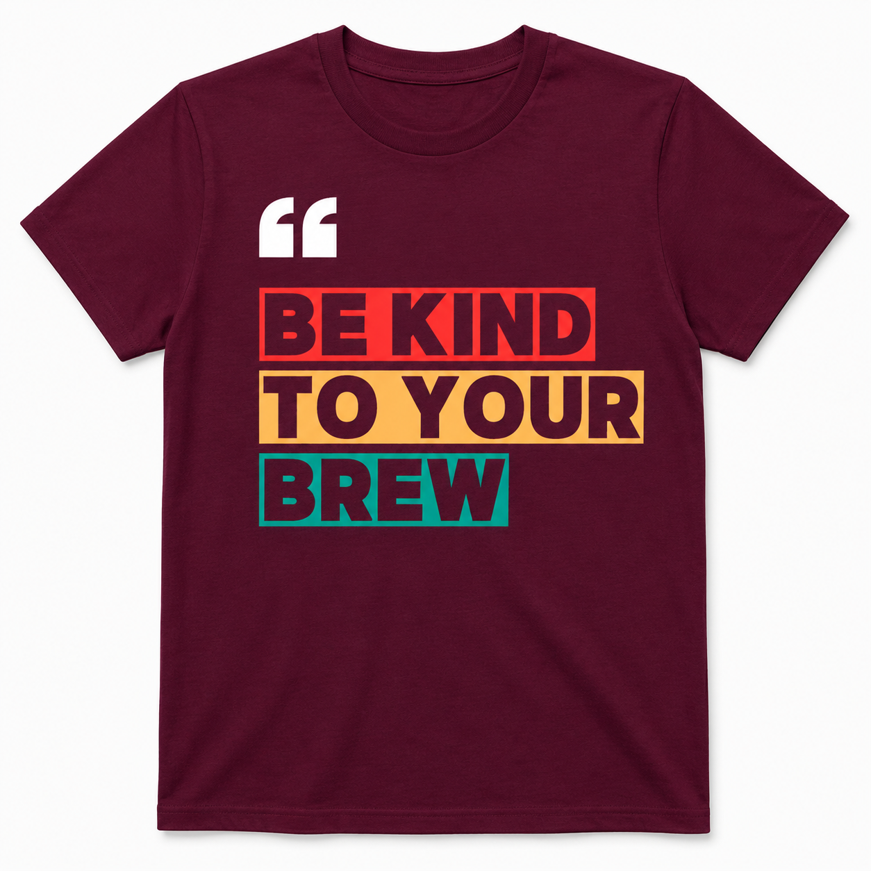 Be Kind to Your Brew Shirt