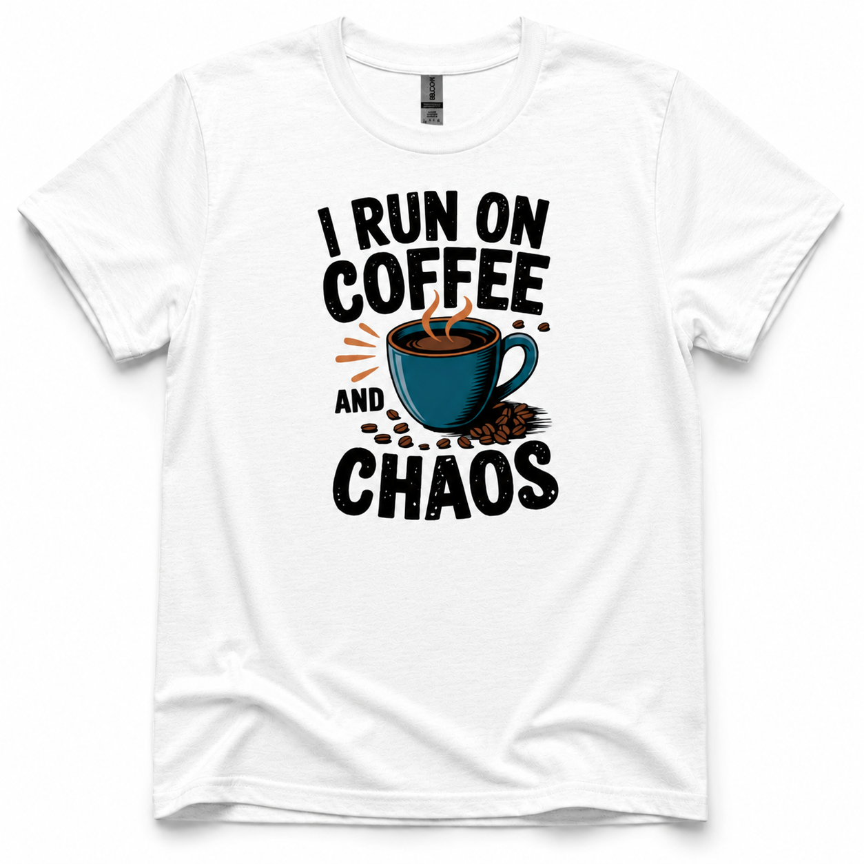 I RUN ON COFFEE AND CHAOS