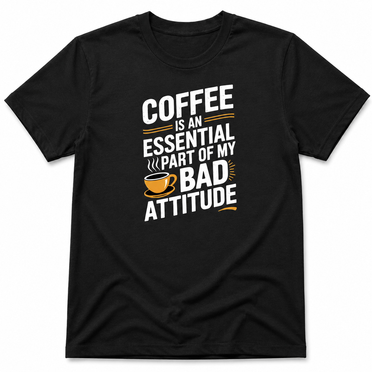 Coffee Is an Essential Part of My Bad Attitude Shirt