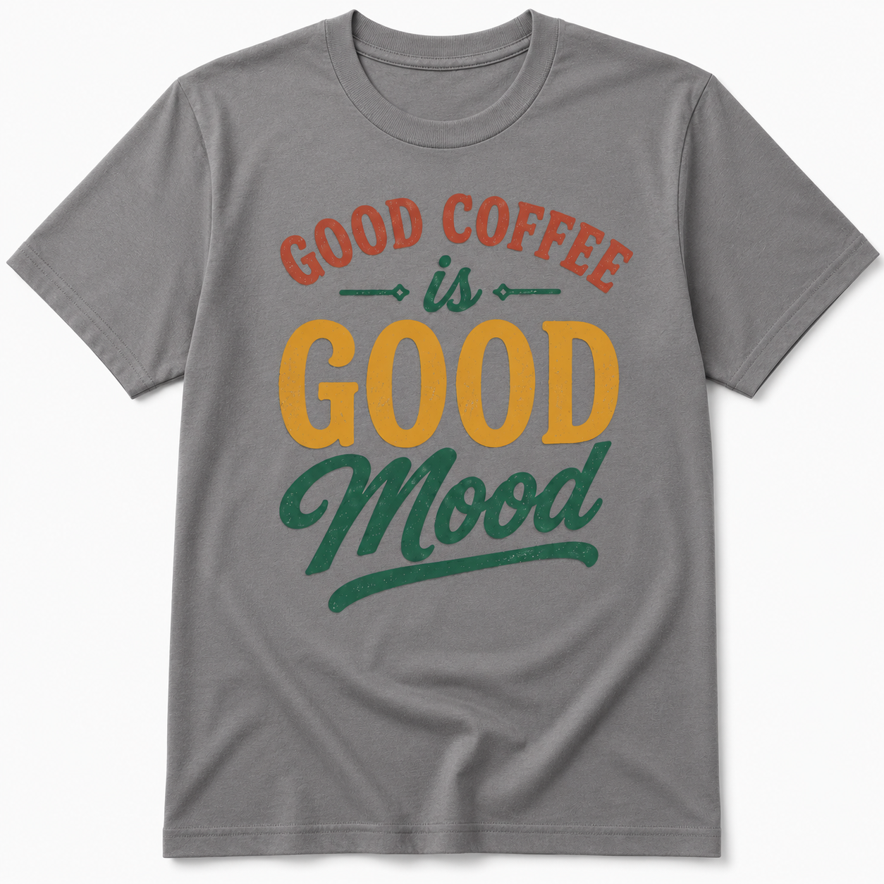 GOOD COFFEE is Good mode T-Shirt
