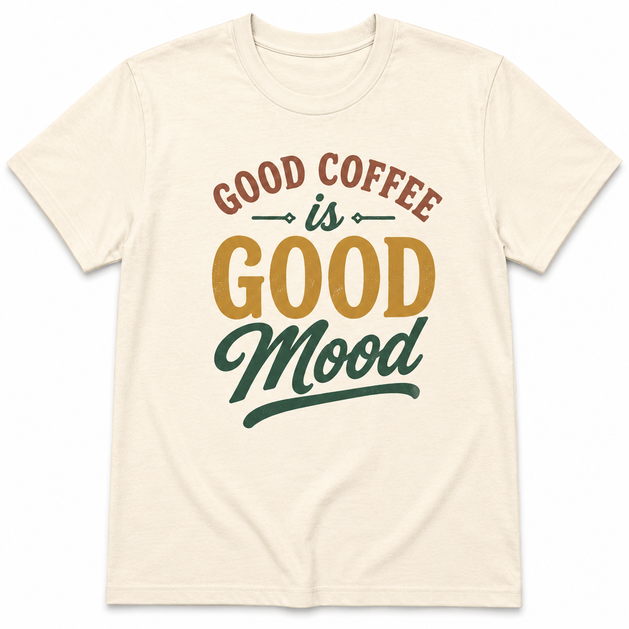 GOOD COFFEE is Good mode T-Shirt