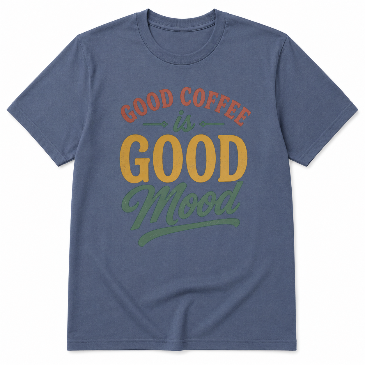 GOOD COFFEE is Good mode T-Shirt