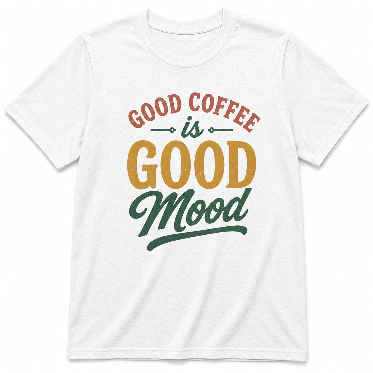 GOOD COFFEE is Good mode T-Shirt