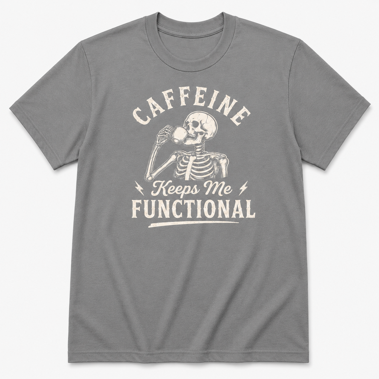 CAFFEINE keeps me FUNCTIONAL T-Shirt