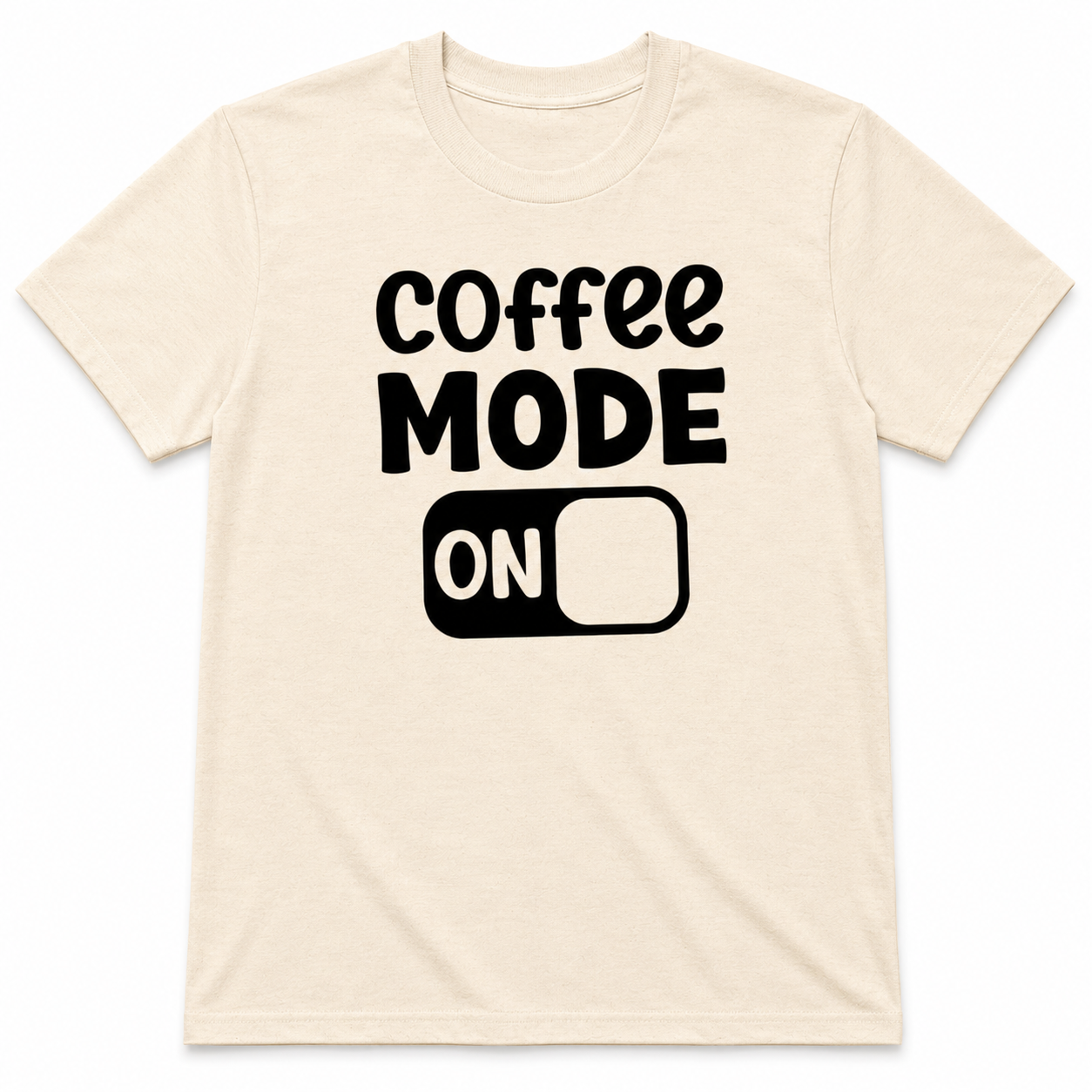 Coffee Mode On Shirt