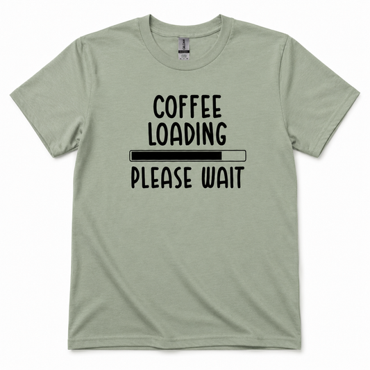 Coffee Loading Please Wait T-Shirt
