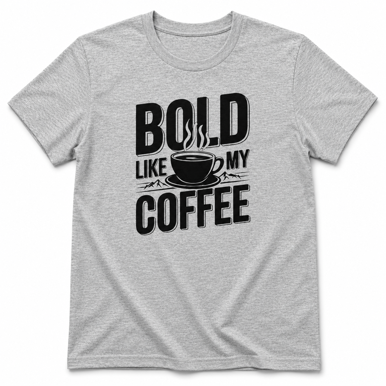 BOLD LIKE MY COFFEE