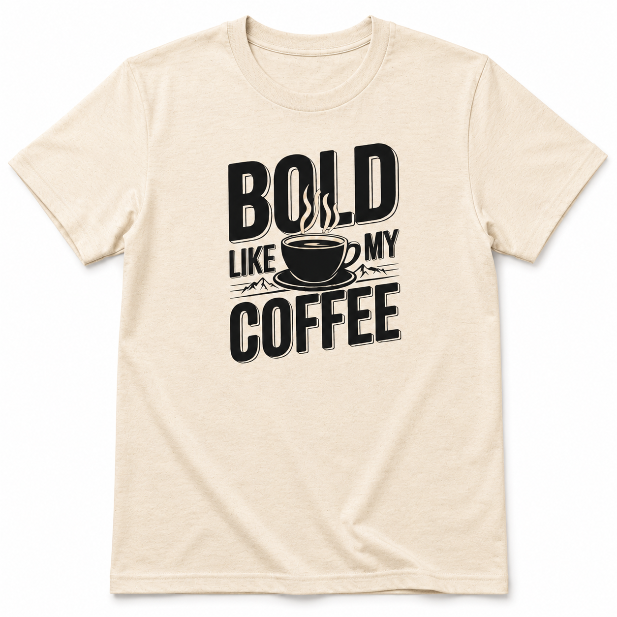 BOLD LIKE MY COFFEE