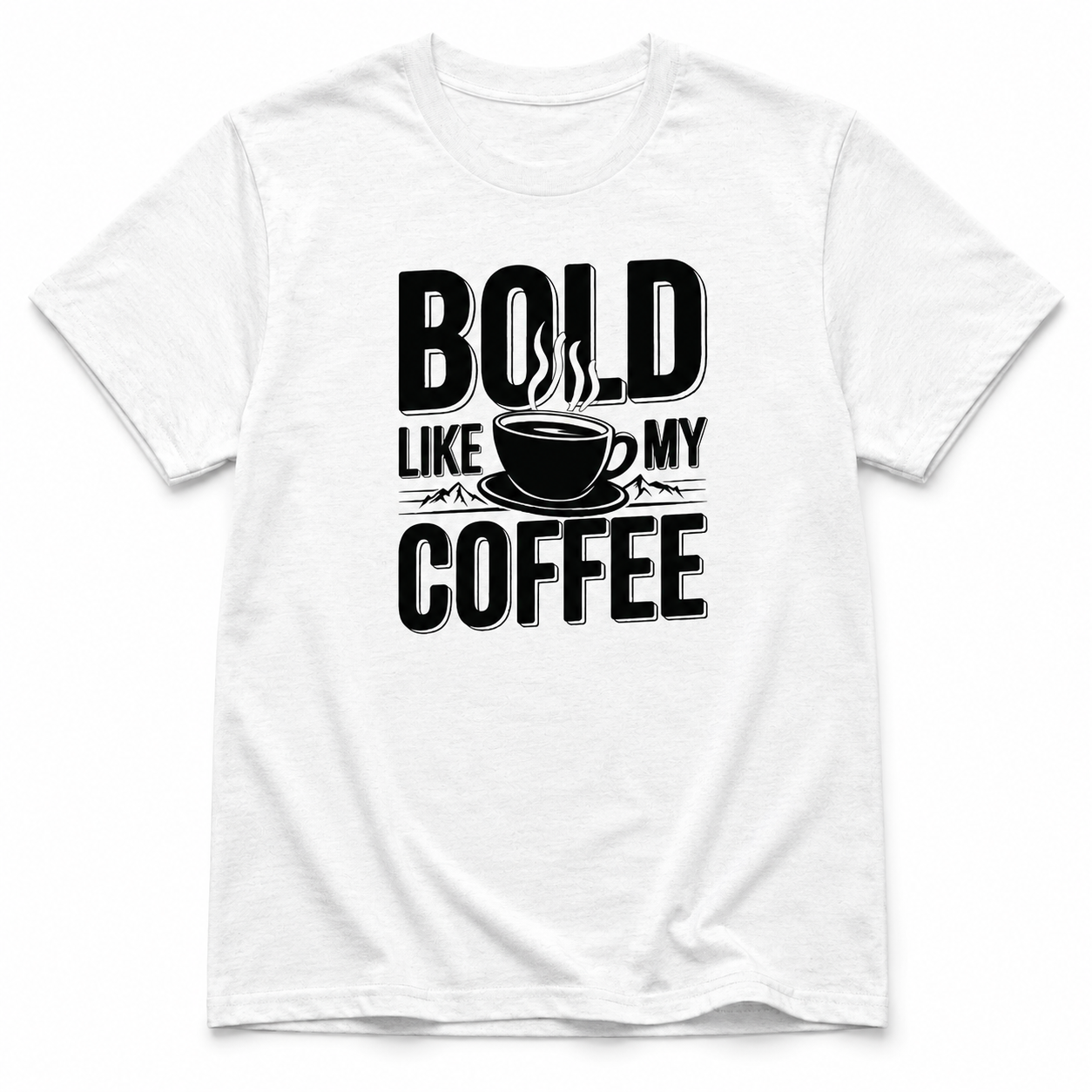 BOLD LIKE MY COFFEE