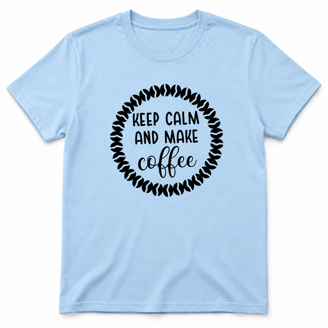 Keep Calm and Make Coffee Shirt