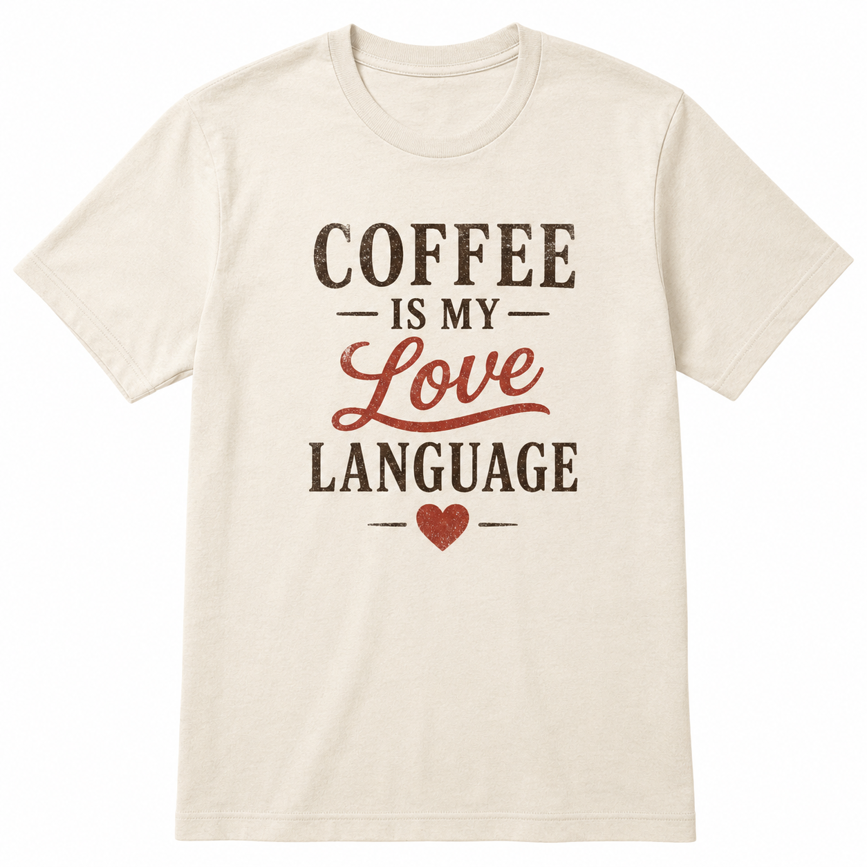 COFFEE is my love LANGUAGE T-Shirt