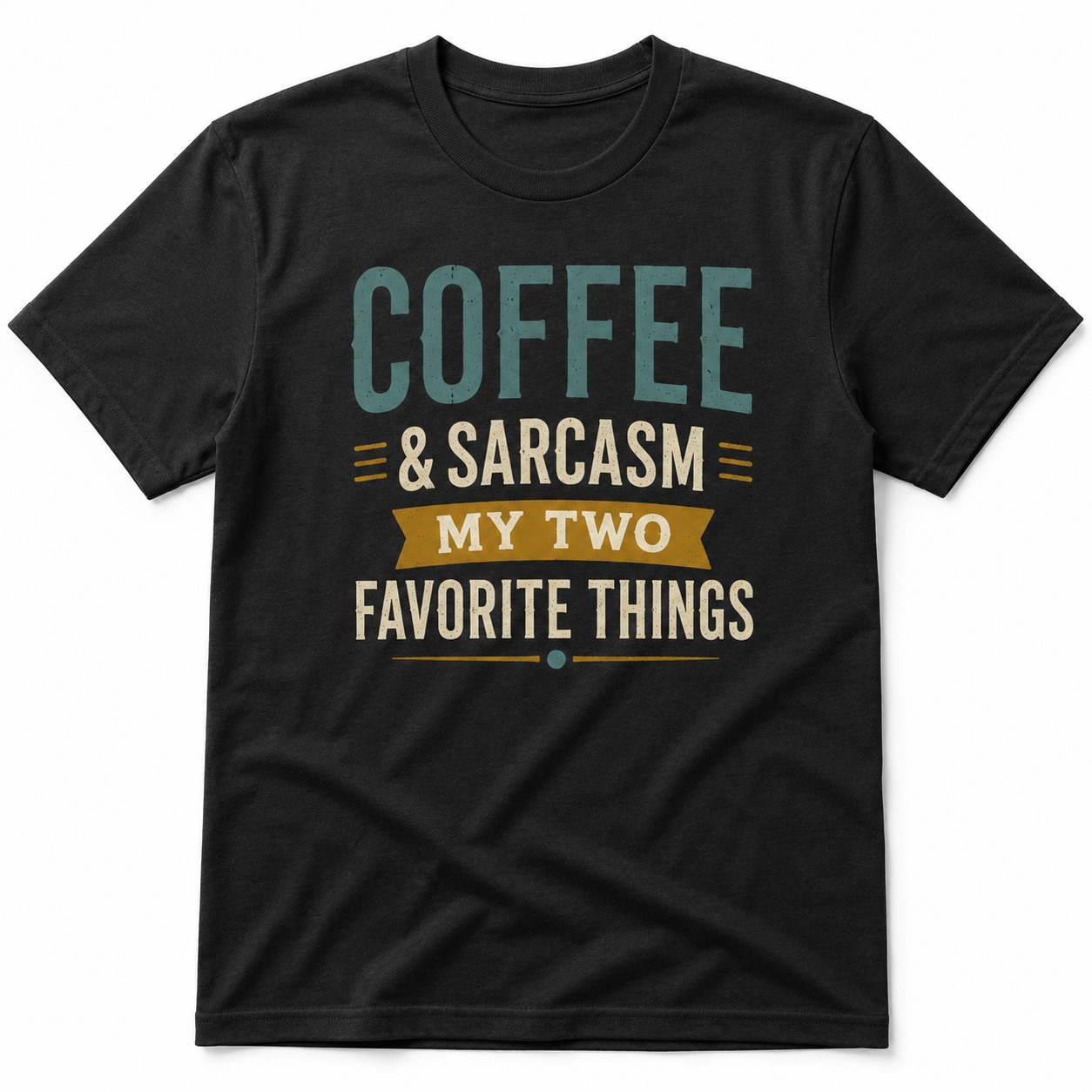 COFFEE & SARCASM T-Shirt