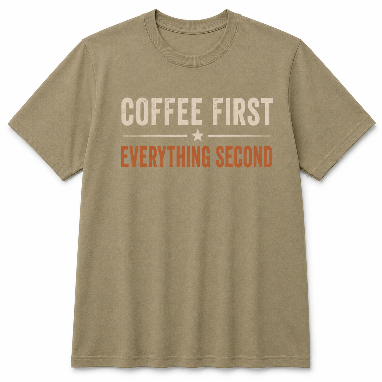 COFFEE FIRST EVERYTHING SECOND T-Shirt