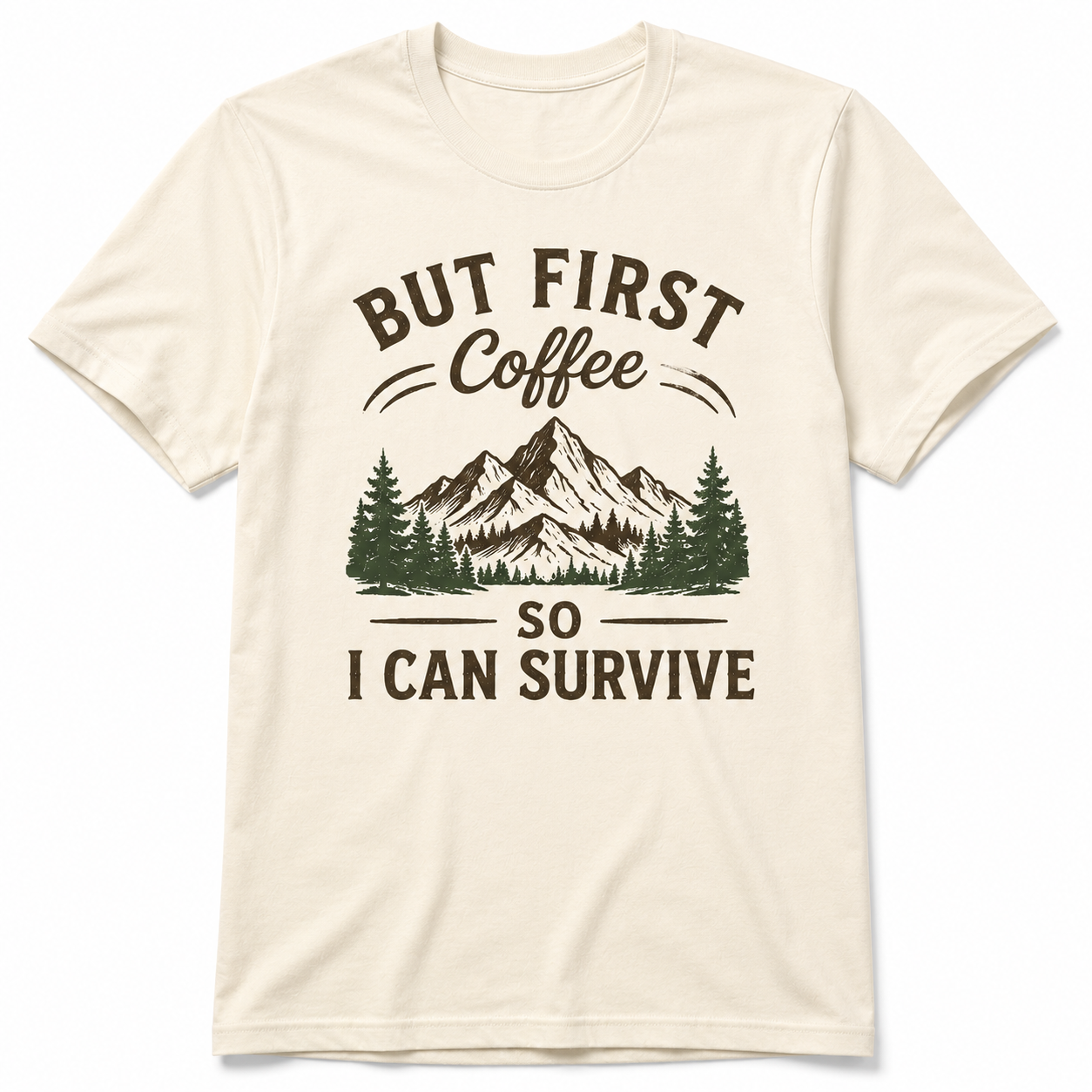 BUT FIRST COFFEE SO I CAN SURVIVE T-Shirt