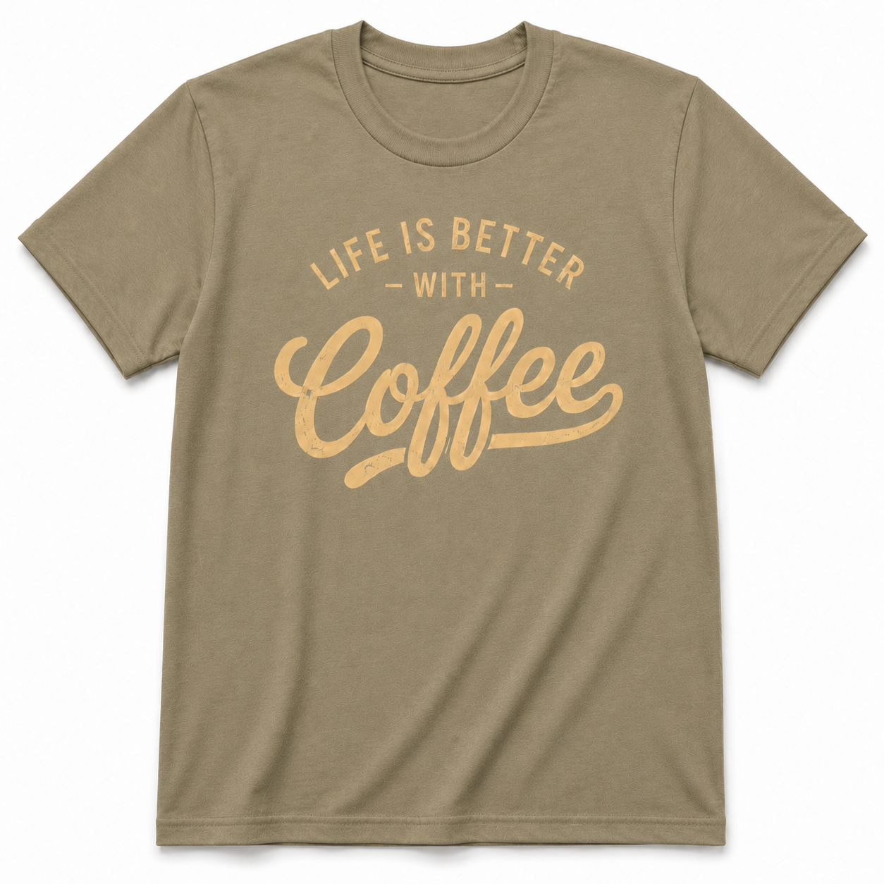 LIFE IS BETTER WITH COFFEE T-Shirt