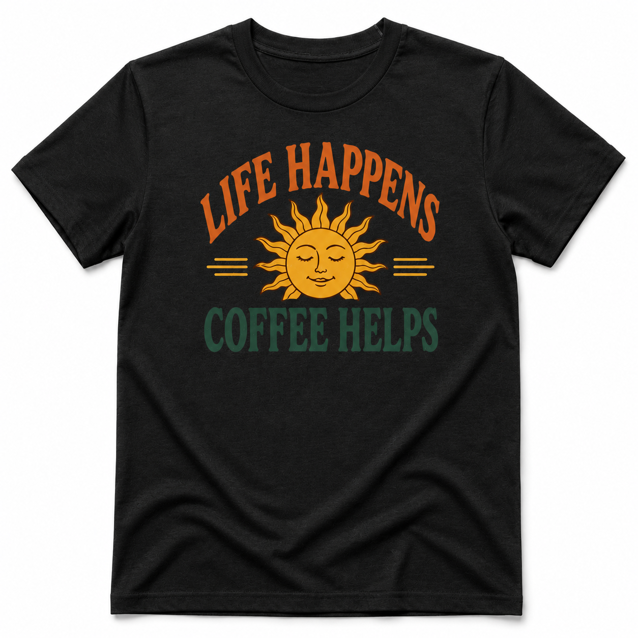 LIFE HAPPENS COFFEE HELPS T-Shirt