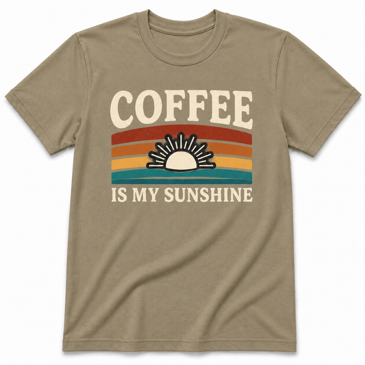 COFFEE IS MY SUNSHINE T-Shirt
