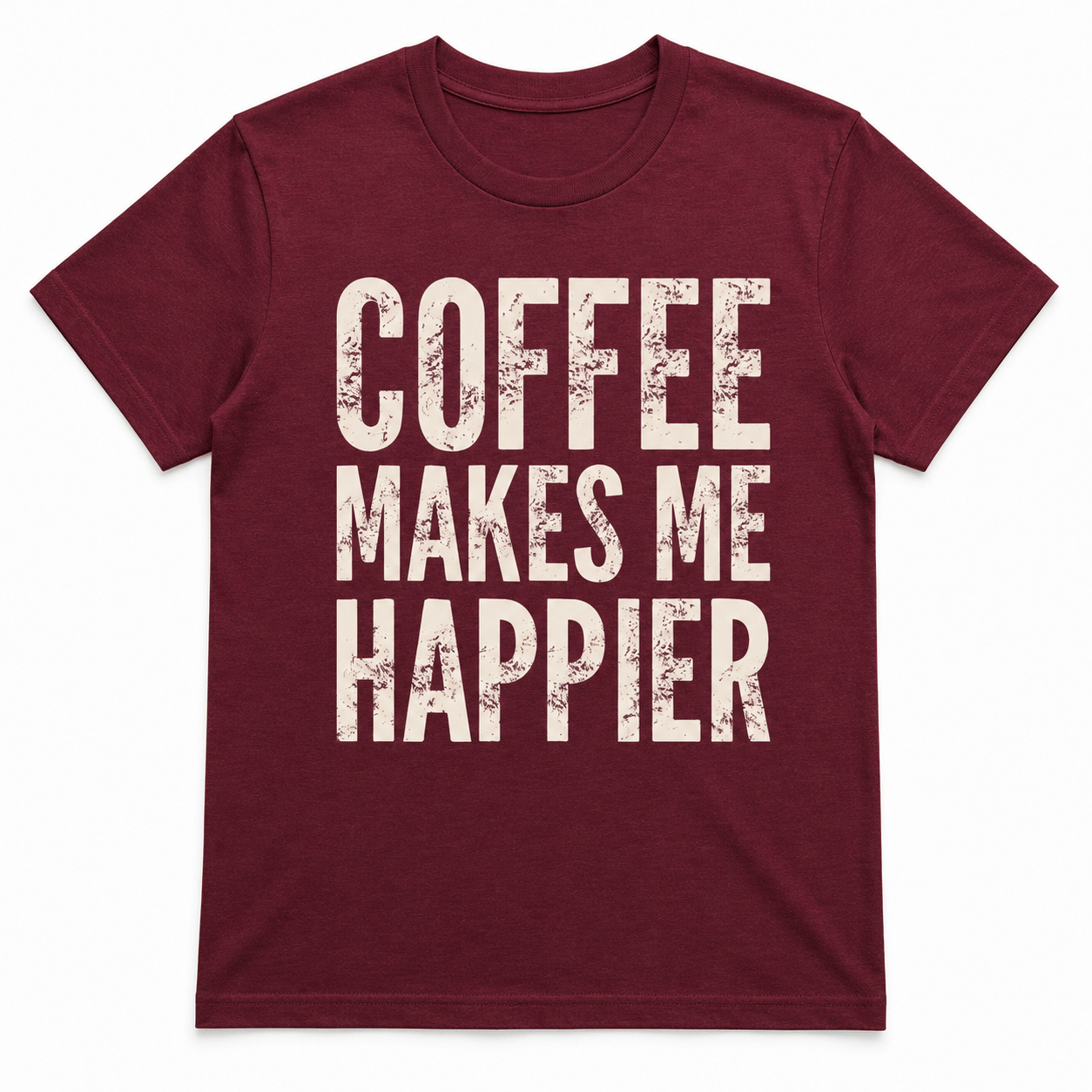 COFFEE MAKES ME HAPPIER T-Shirt