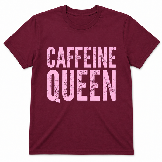 CAFFEINE QUEEN T-Shirt