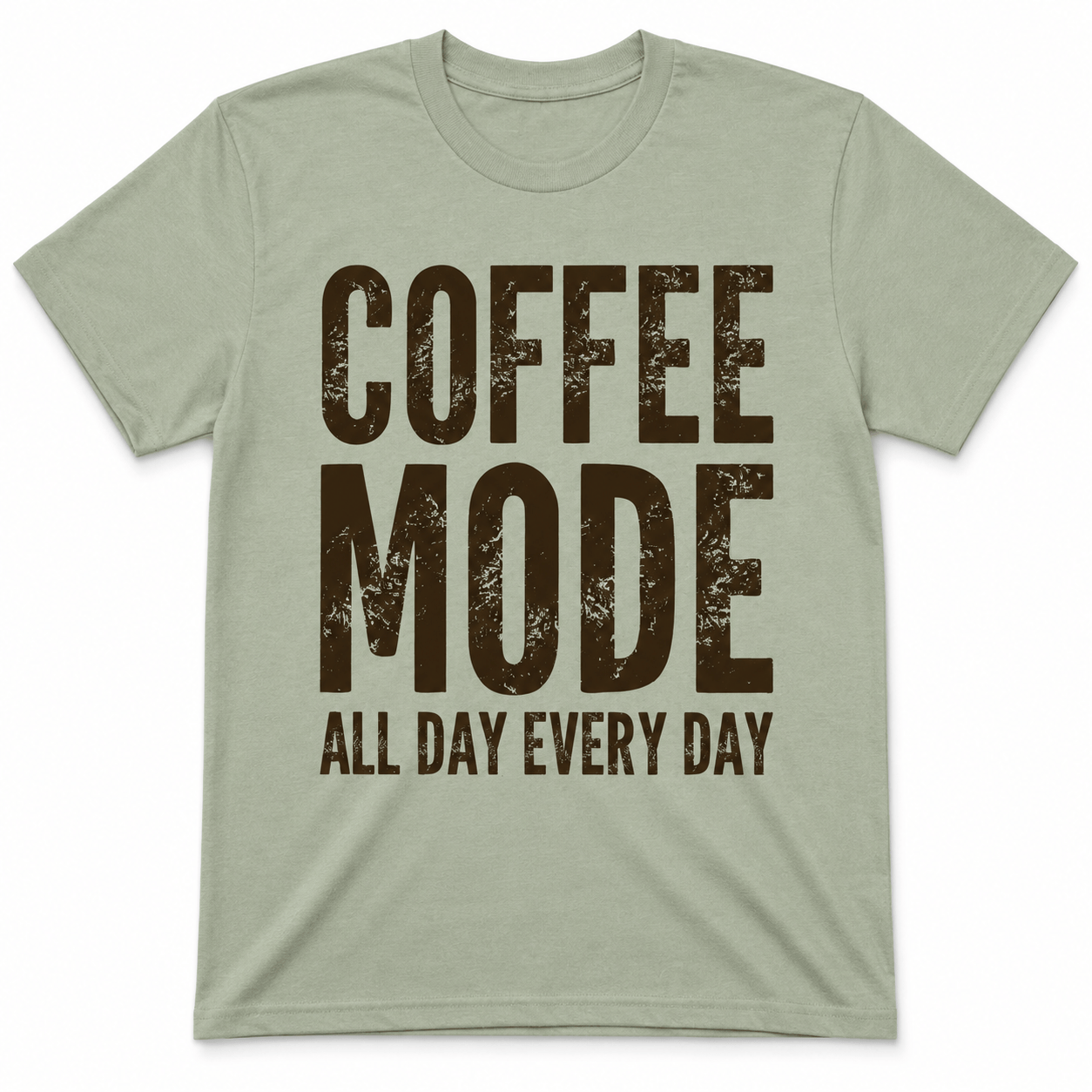 COFFEE MODE ALL DAY EVERY DAY T-Shirt