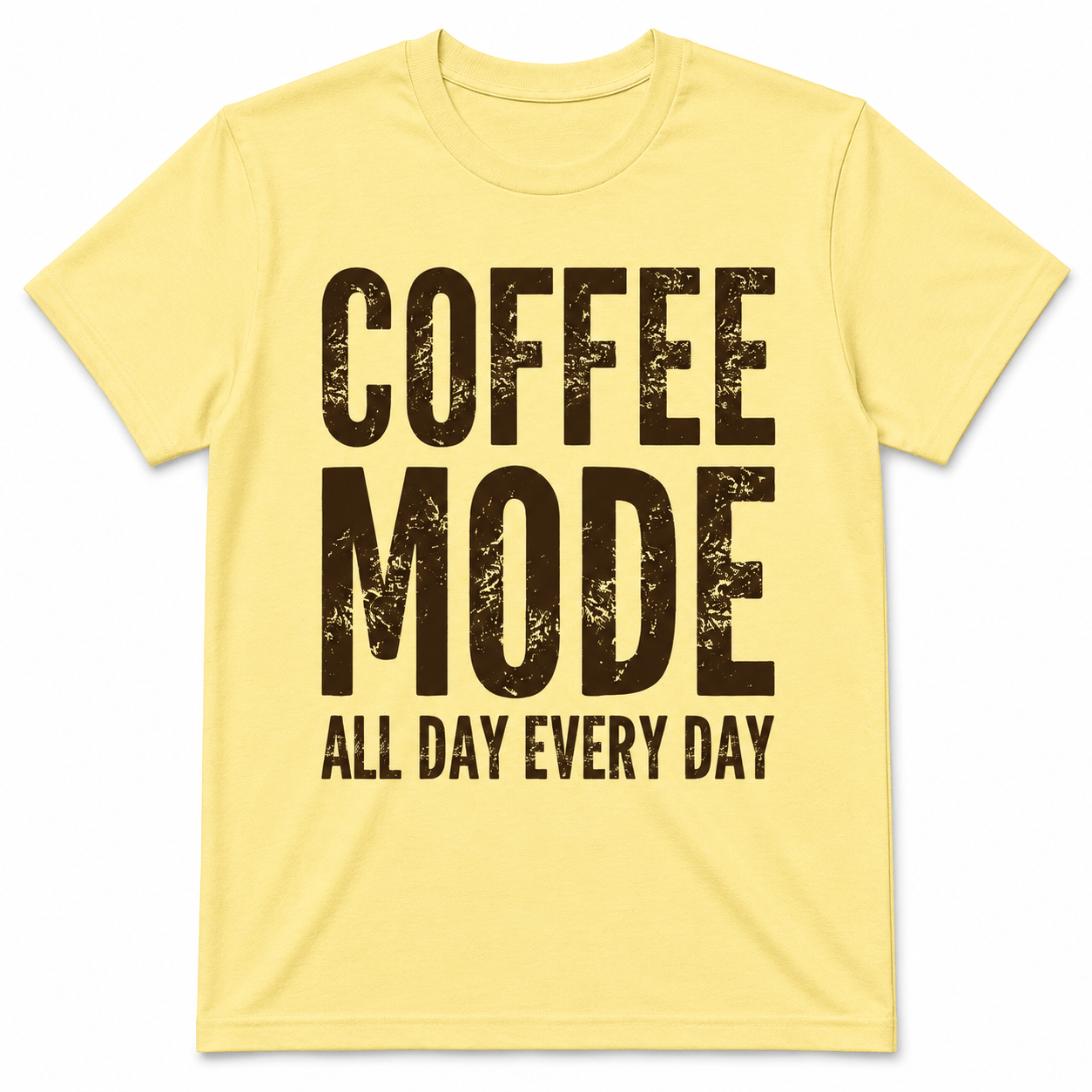 COFFEE MODE ALL DAY EVERY DAY T-Shirt