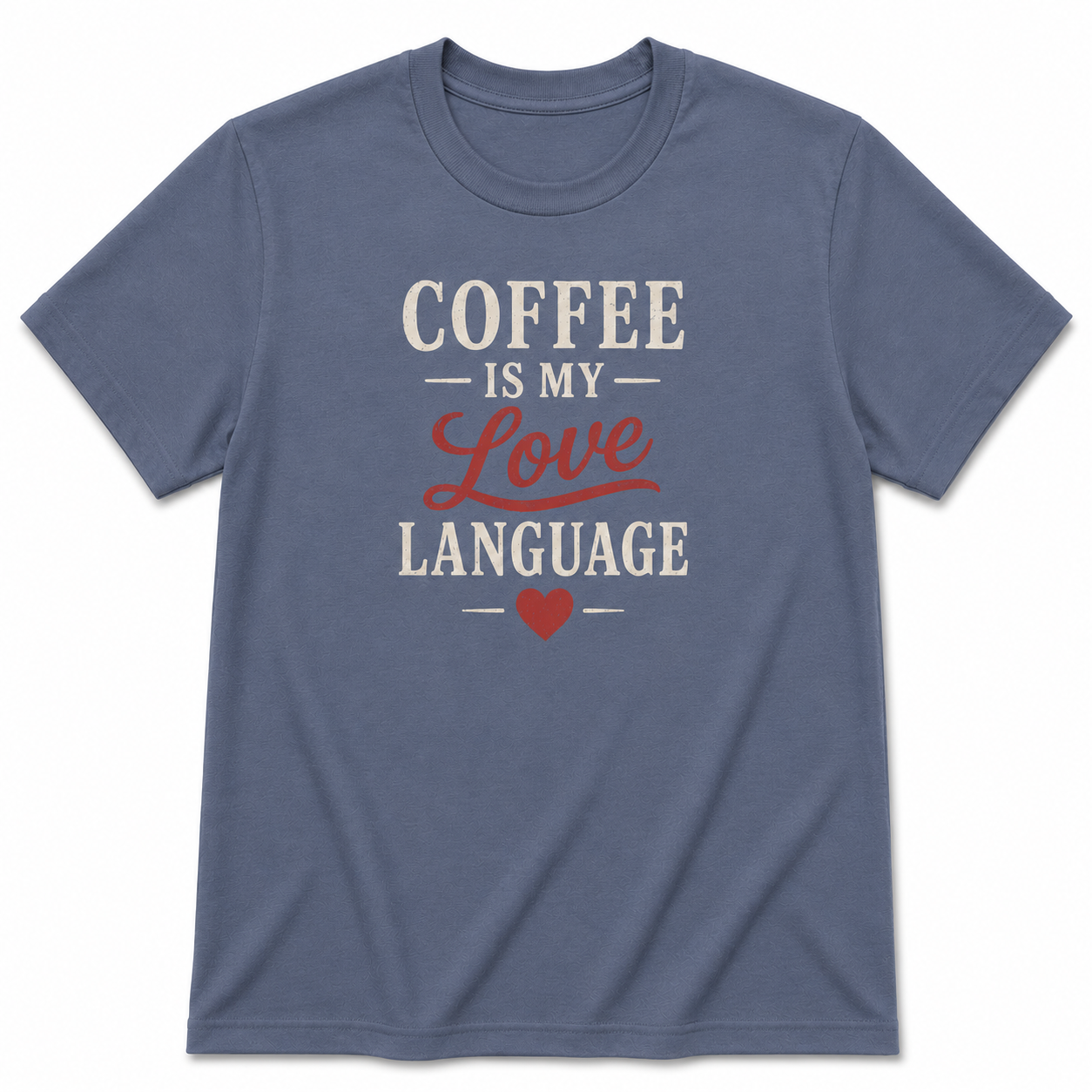 COFFEE is my love LANGUAGE T-Shirt