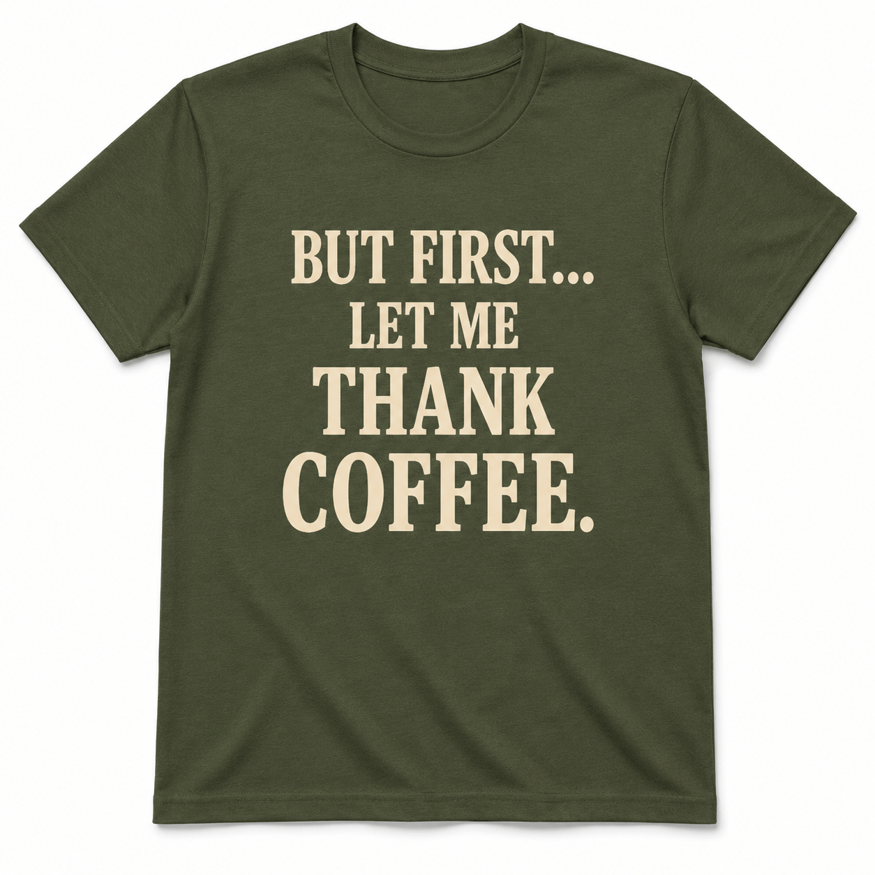 But First, Thank Coffee Shirt