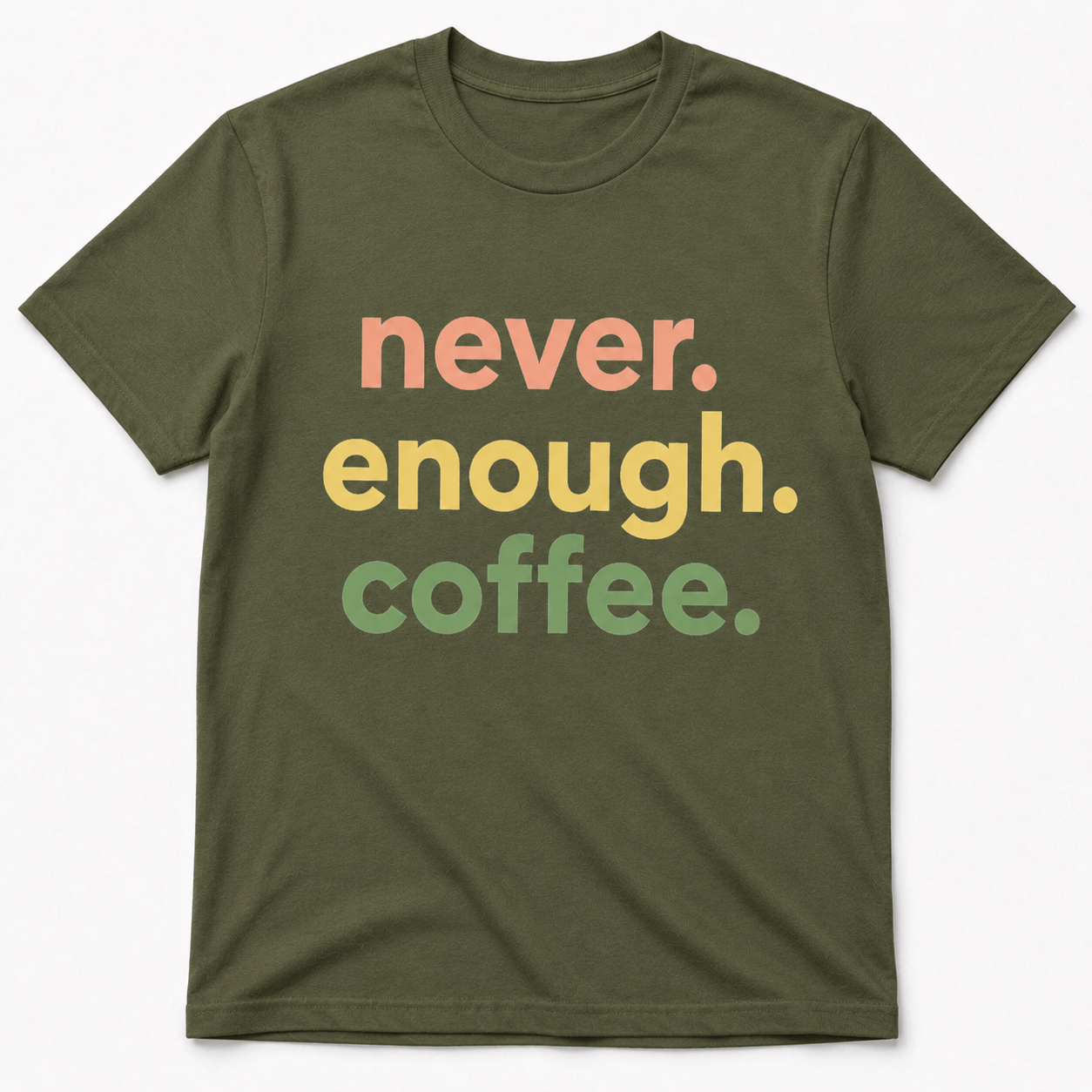 Never Enough Coffee Shirt
