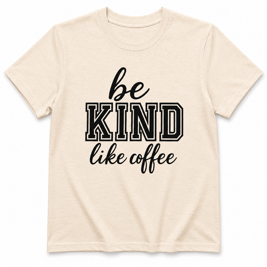 Be Kind Like Coffee Unisex Cotton T-Shirt