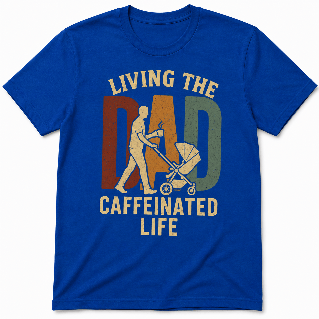 LIVING THE DAD CAFFEINATED LIFE T-Shirt
