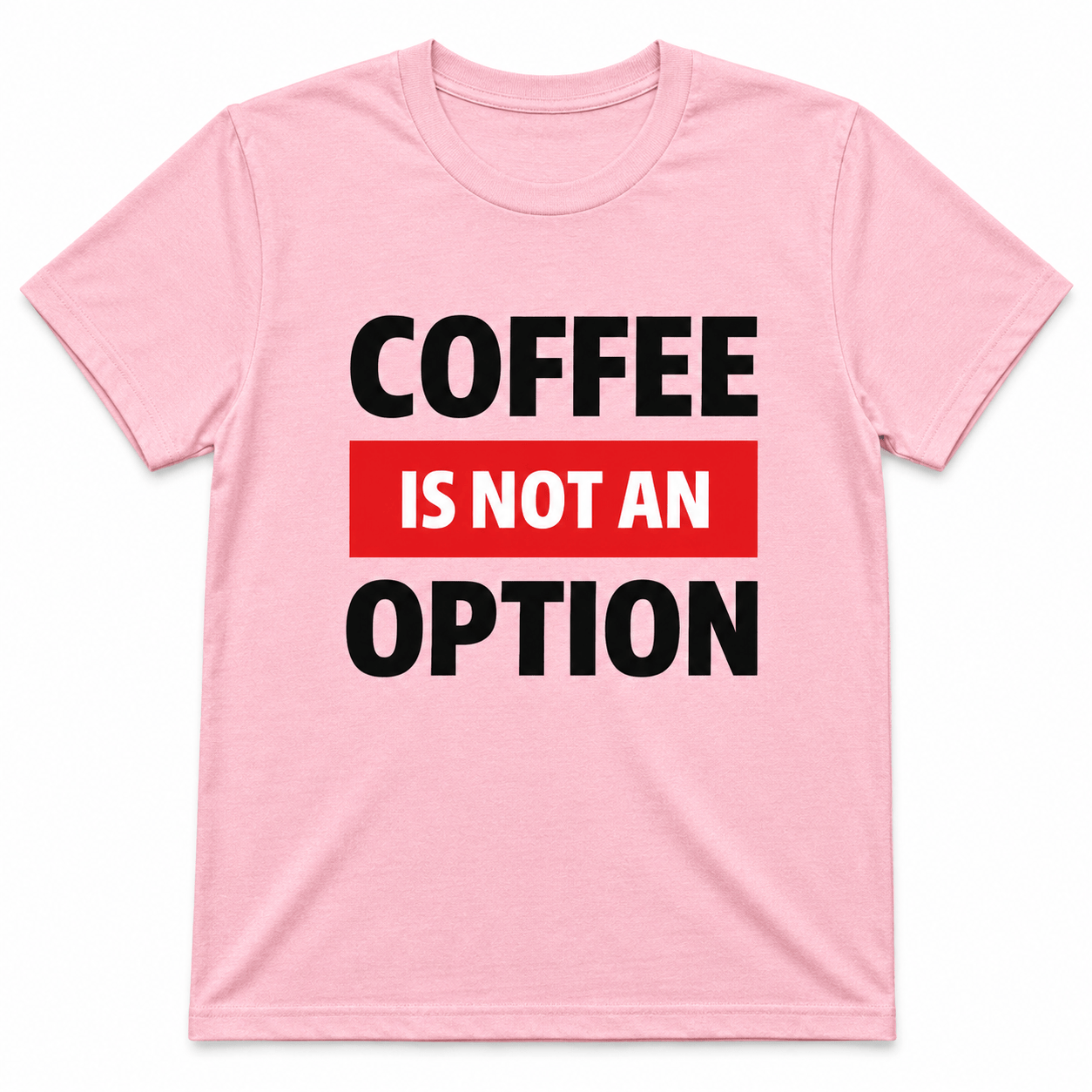 Coffee Is Not Optional Shirt