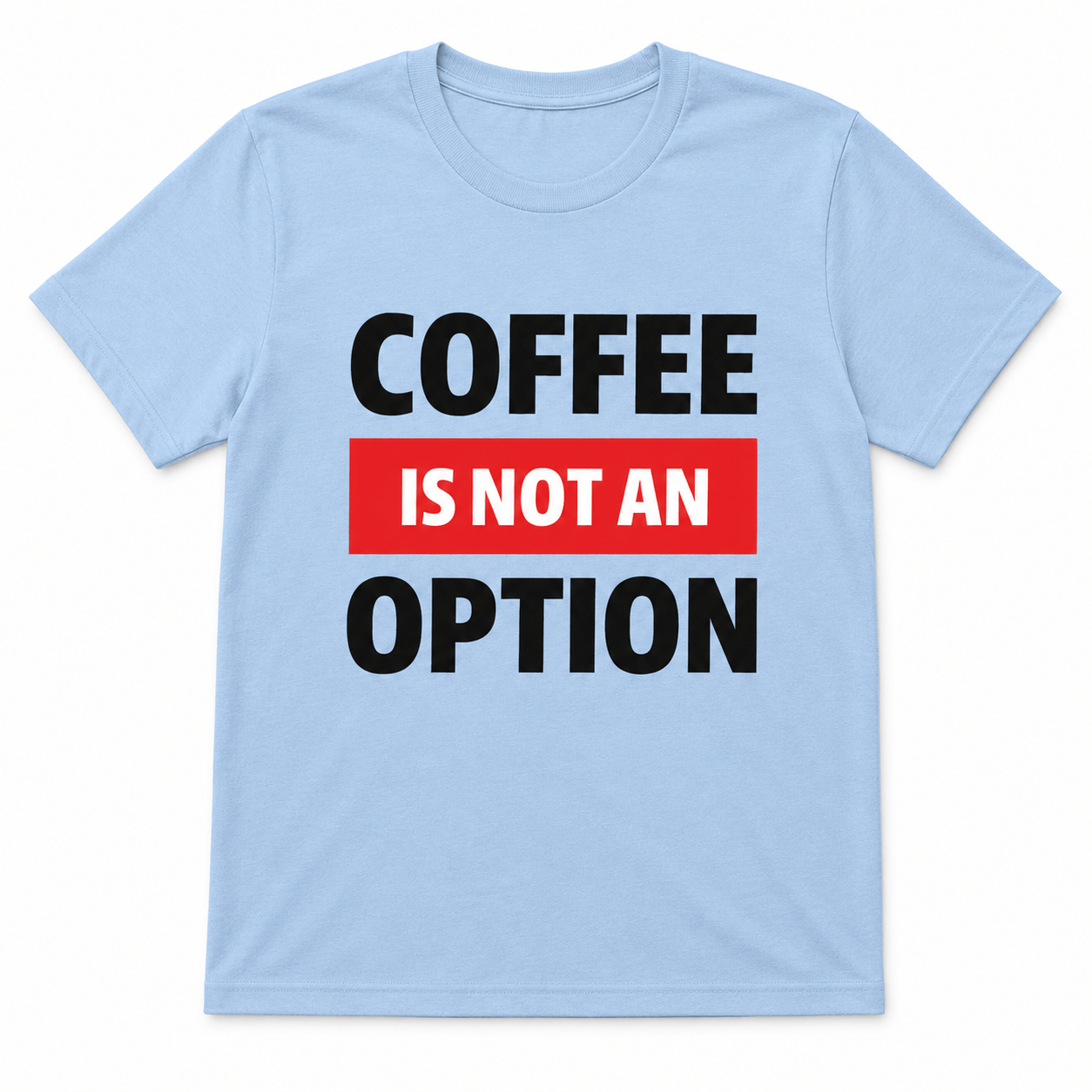 Coffee Is Not Optional Shirt