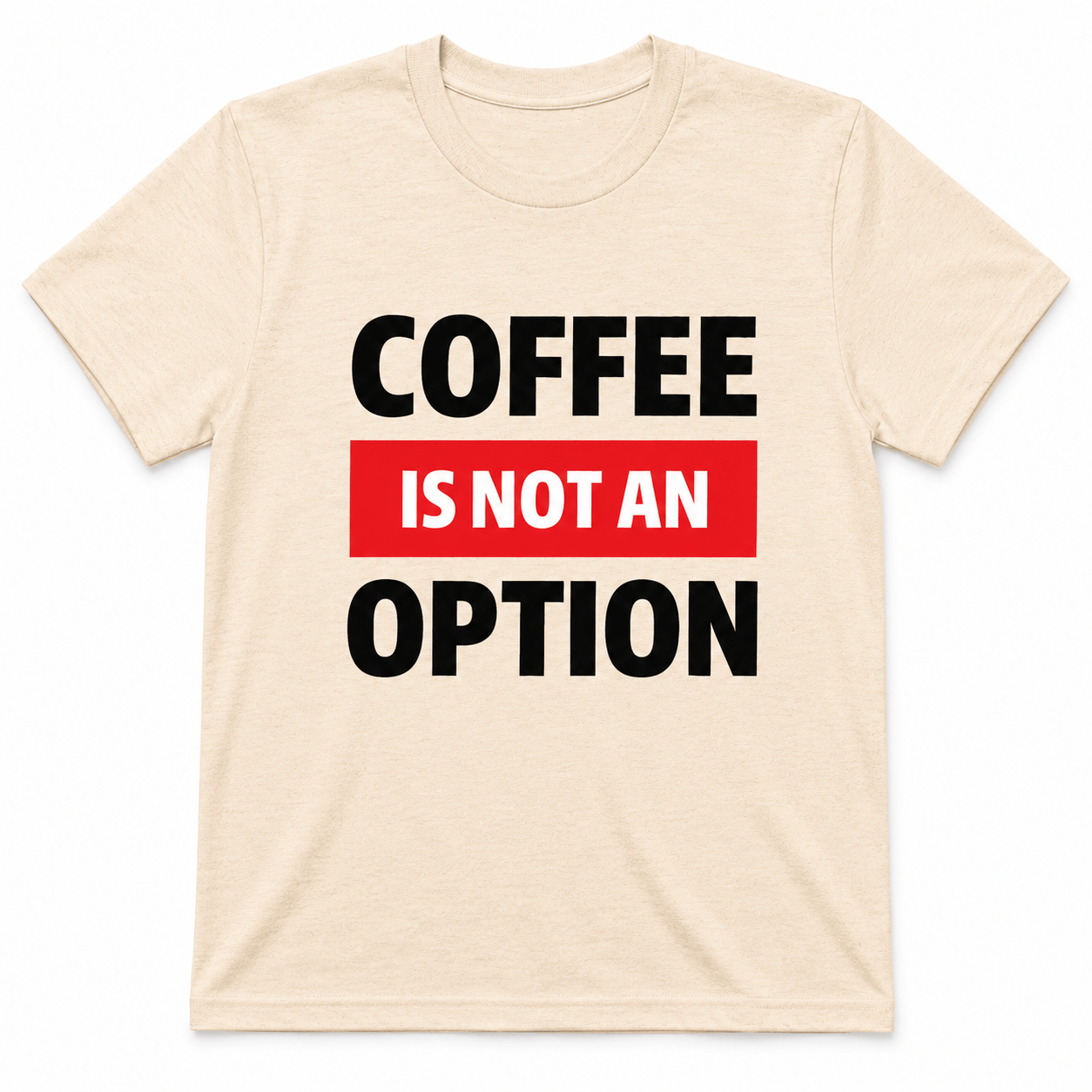 Coffee Is Not Optional Shirt